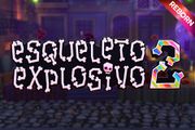 Esqueleto Explosivo 2 - Reborn